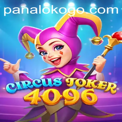 Exploring the World of CircusJoker4096: A Glimpse into Panaloko's Thrilling Gameplay